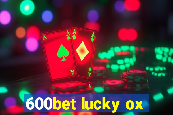 600bet lucky ox